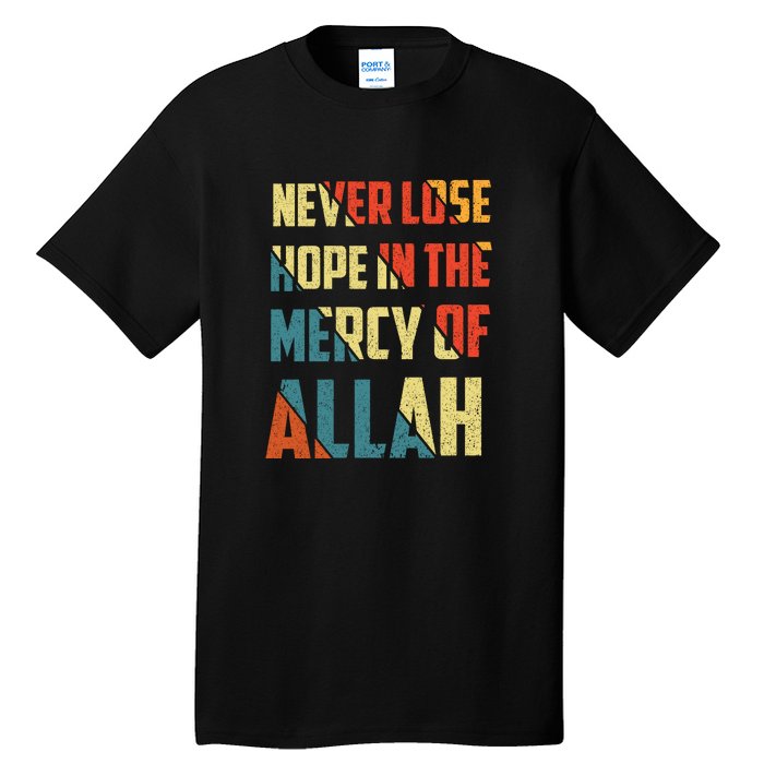 Retro Never Lose Hope In The Mercy Of Allah Gift For Ramadan Kareem Tall T-Shirt