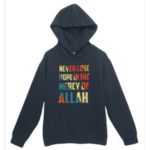 Retro Never Lose Hope In The Mercy Of Allah Gift For Ramadan Kareem Urban Pullover Hoodie