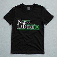 Ralph Nader Laduke Green Party 2000 Election T-Shirt