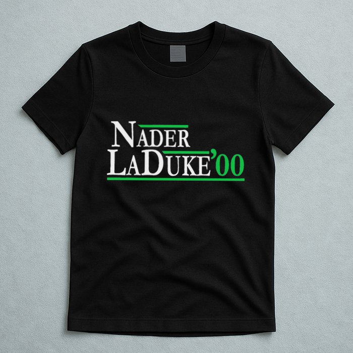 Ralph Nader Laduke Green Party 2000 Election T-Shirt