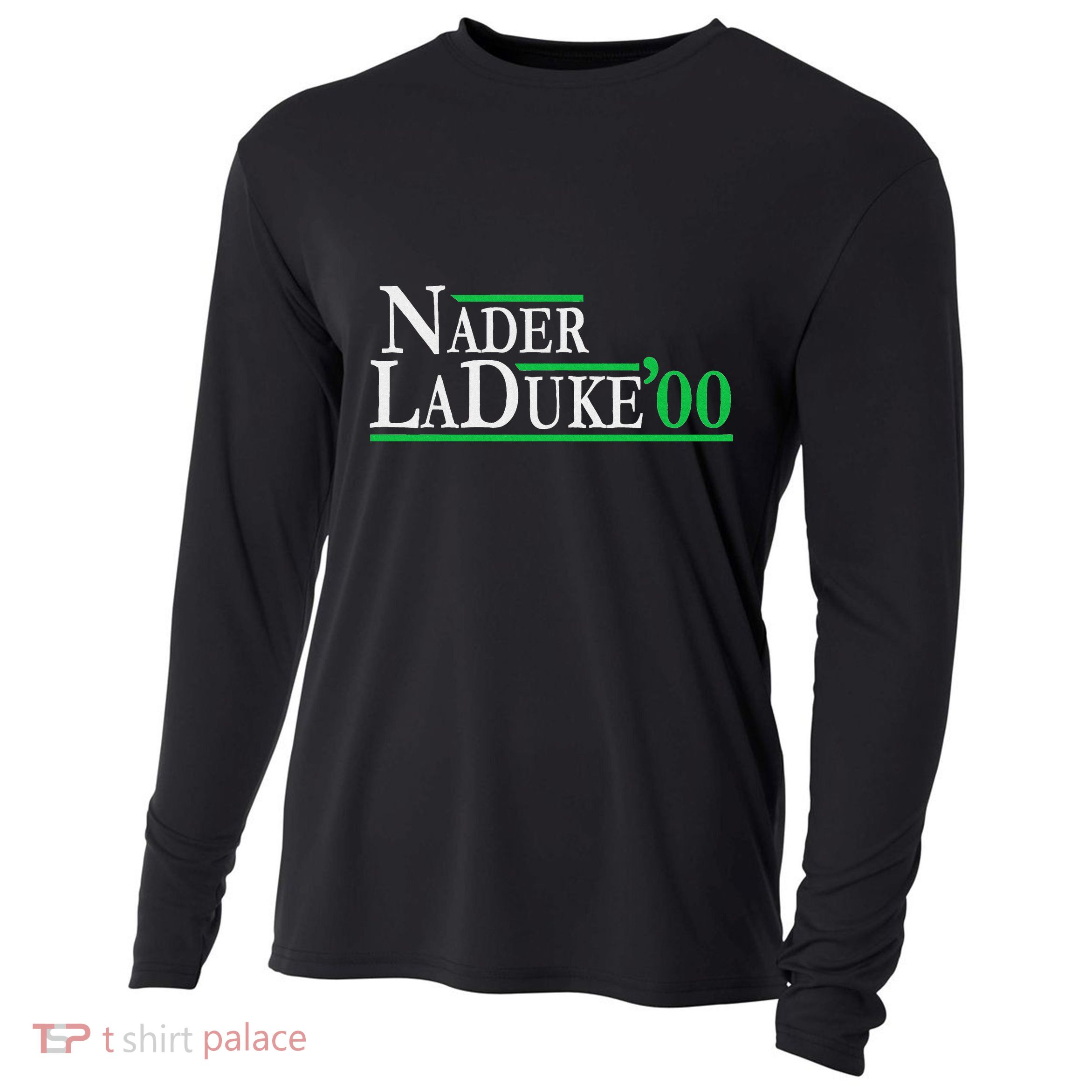 Ralph Nader Laduke Green Party 2000 Election Cooling Performance Long Sleeve Crew