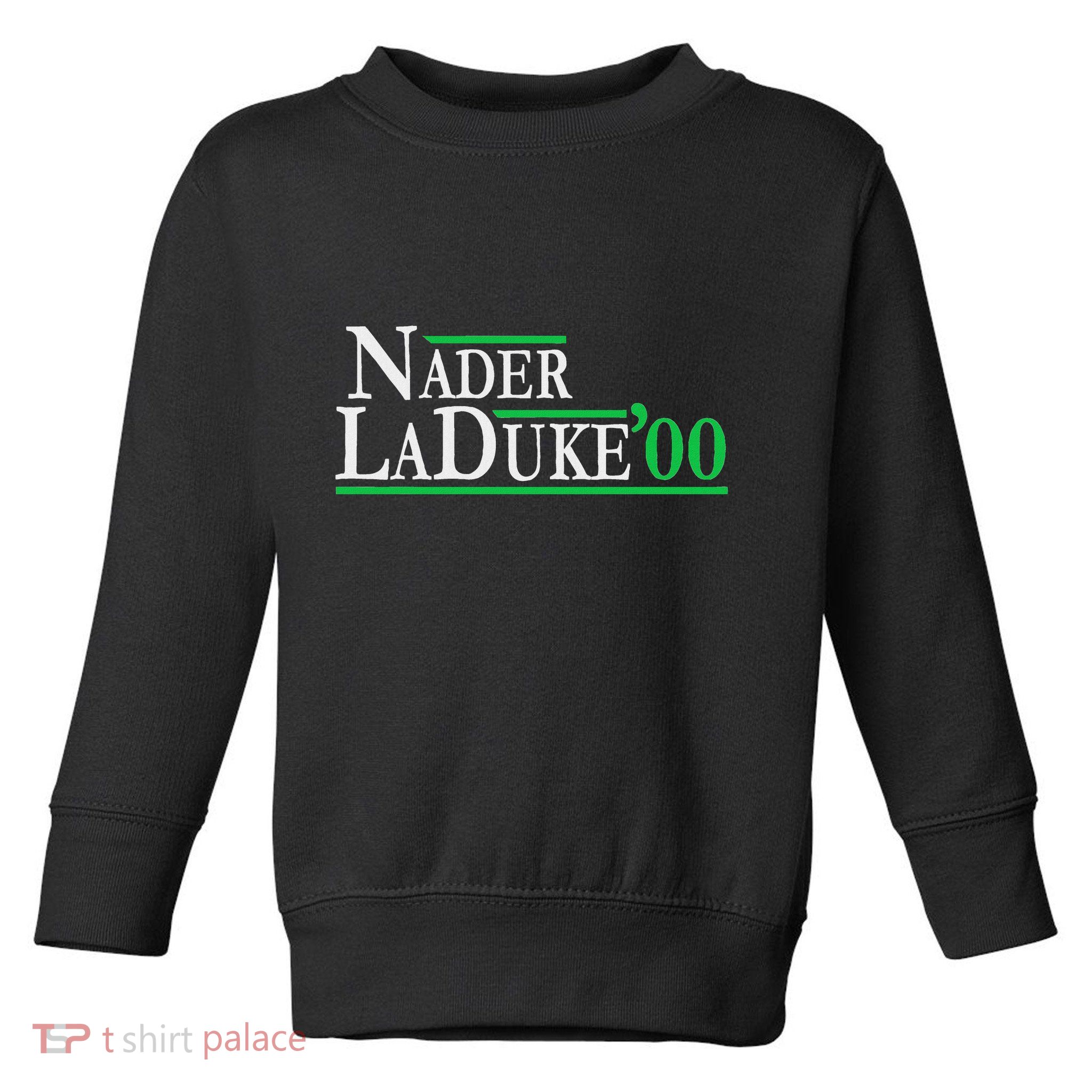 Ralph Nader Laduke Green Party 2000 Election Toddler Sweatshirt