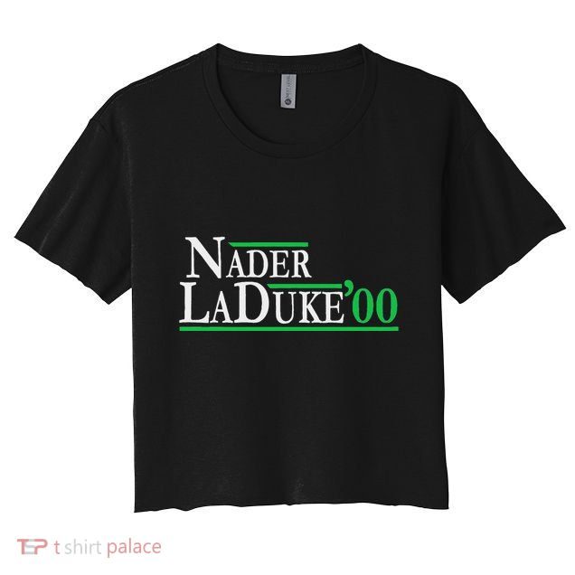 Ralph Nader Laduke Green Party 2000 Election Crop Top