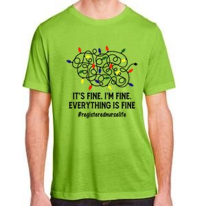 Rn Nurse Life Its Fine Im Fine Christmas Lights Xmas Nurse Gift Adult ChromaSoft Performance T-Shirt