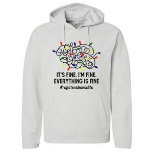 Rn Nurse Life Its Fine Im Fine Christmas Lights Xmas Nurse Gift Performance Fleece Hoodie