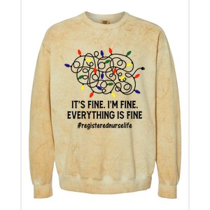 Rn Nurse Life Its Fine Im Fine Christmas Lights Xmas Nurse Gift Colorblast Crewneck Sweatshirt