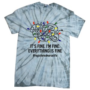 Rn Nurse Life Its Fine Im Fine Christmas Lights Xmas Nurse Gift Tie-Dye T-Shirt