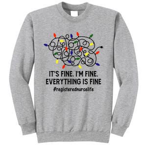 Rn Nurse Life Its Fine Im Fine Christmas Lights Xmas Nurse Gift Sweatshirt