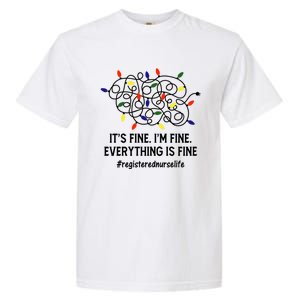 Rn Nurse Life Its Fine Im Fine Christmas Lights Xmas Nurse Gift Garment-Dyed Heavyweight T-Shirt