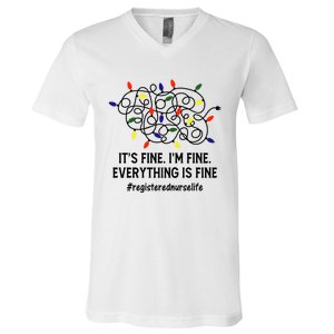 Rn Nurse Life Its Fine Im Fine Christmas Lights Xmas Nurse Gift V-Neck T-Shirt