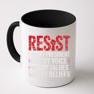 Resist Not My President Not My Voice Not My Values Not My Coffee Mug