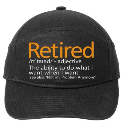 Retired Not My Problem Anymore Retired Definition 7-Panel Snapback Hat