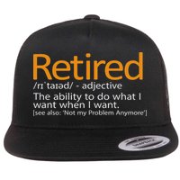 Retired Not My Problem Anymore Retired Definition Flat Bill Trucker Hat