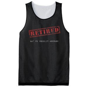 Retired Not My Problem Anymore Funny Retirement Mesh Reversible Basketball Jersey Tank