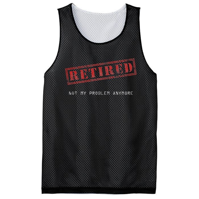 Retired Not My Problem Anymore Funny Retirement Mesh Reversible Basketball Jersey Tank