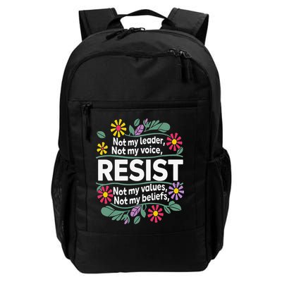 Resist Not My Leader Not My Voice Not My Values Daily Commute Backpack