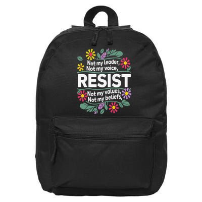 Resist Not My Leader Not My Voice Not My Values 16 in Basic Backpack
