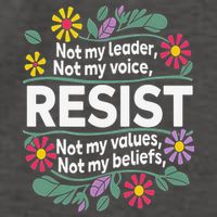 Resist Not My Leader Not My Voice Not My Values Vector Backpack
