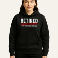 Retirement Not My Problem Anymore Hoodie