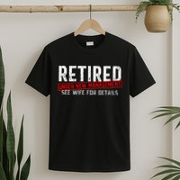 Retirement Not My Problem Anymore T-Shirt