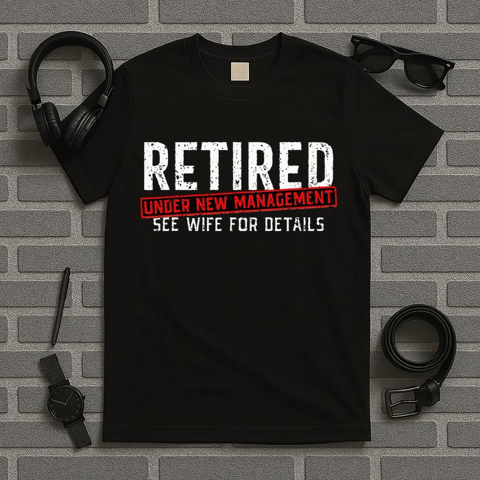 Retirement Not My Problem Anymore T-Shirt