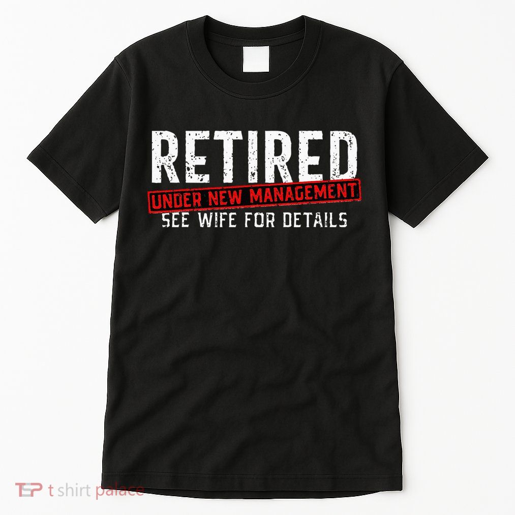 Retirement Not My Problem Anymore Tall T-Shirt