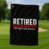 Retirement Not My Problem Anymore Golf Towel