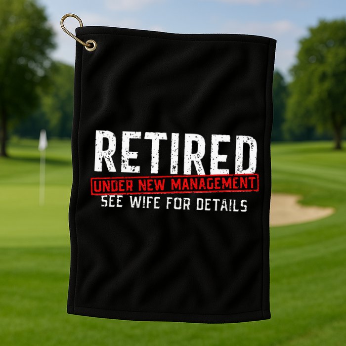 Retirement Not My Problem Anymore Golf Towel