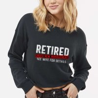 Retirement Not My Problem Anymore Cropped Pullover Crew