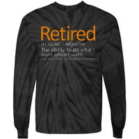 Retired Not My Problem Anymore Retired Definition Tie-Dye Long Sleeve Shirt