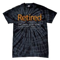 Retired Not My Problem Anymore Retired Definition Tie-Dye T-Shirt