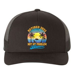 Retired  Not My Problem Anymore Retro Retirement Teacher Yupoong Adult 5-Panel Trucker Hat