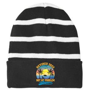 Retired  Not My Problem Anymore Retro Retirement Teacher Striped Beanie with Solid Band