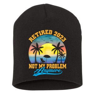 Retired  Not My Problem Anymore Retro Retirement Teacher Short Acrylic Beanie