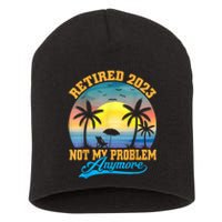 Retired  Not My Problem Anymore Retro Retirement Teacher Short Acrylic Beanie