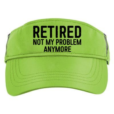 Retired Not My Problem Anymore Adult Drive Performance Visor