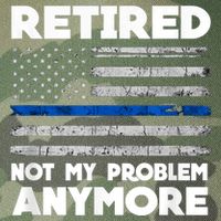 Retired Not My Problem Anymore, Police Thin Blue Line Flag Legacy Tie Dye Trucker Hat