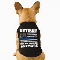 Retired Not My Problem Anymore, Police Thin Blue Line Flag Doggie Tank