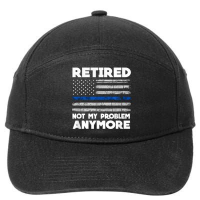 Retired Not My Problem Anymore, Police Thin Blue Line Flag 7-Panel Snapback Hat