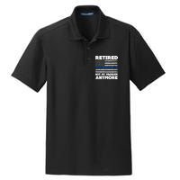 Retired Not My Problem Anymore, Police Thin Blue Line Flag Dry Zone Grid Polo