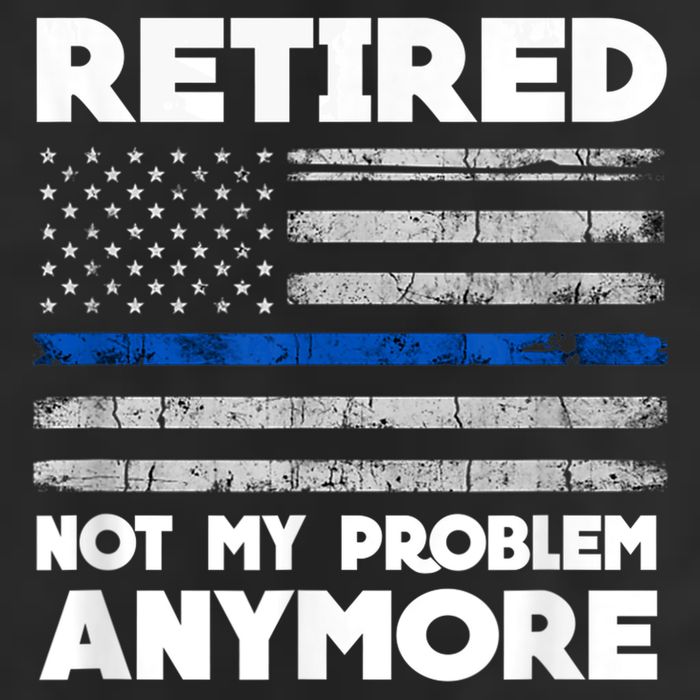 Retired Not My Problem Anymore, Police Thin Blue Line Flag Crop Fleece Hoodie