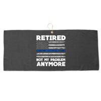 Retired Not My Problem Anymore, Police Thin Blue Line Flag Large Microfiber Waffle Golf Towel