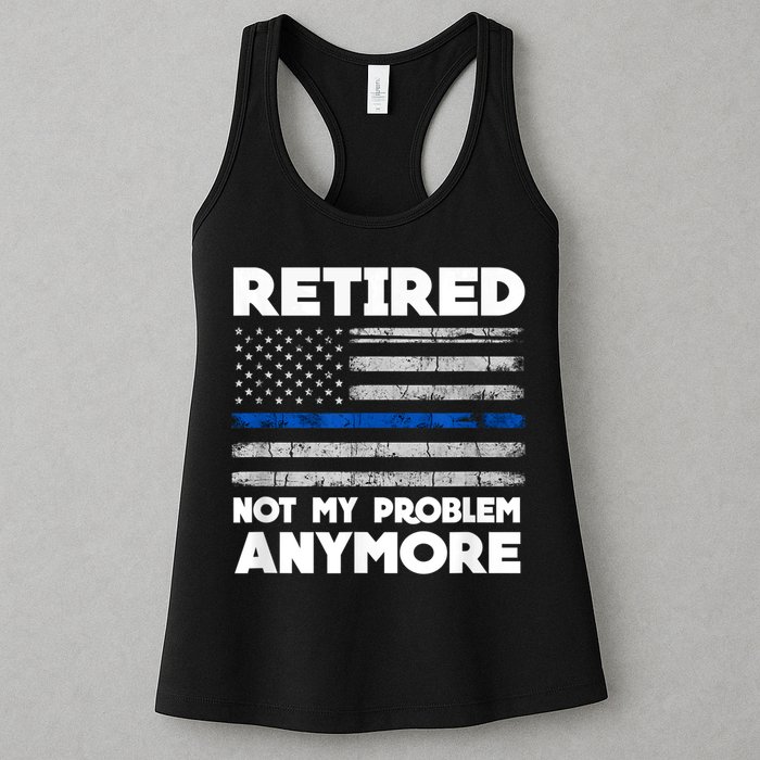 Retired Not My Problem Anymore, Police Thin Blue Line Flag Womens Tank Top