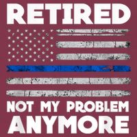 Retired Not My Problem Anymore, Police Thin Blue Line Flag 16oz Travel Tumbler