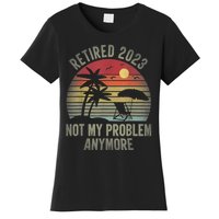 Retired  Not My Problem Anymore Funny Vintage Retirement Women's T-Shirt