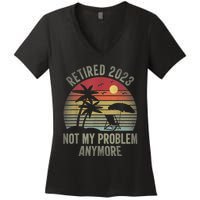 Retired  Not My Problem Anymore Funny Vintage Retirement Women's V-Neck T-Shirt