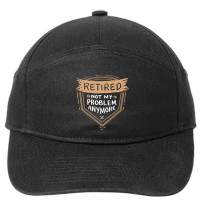 Retired Not My Problem Anymore Retirement 7-Panel Snapback Hat