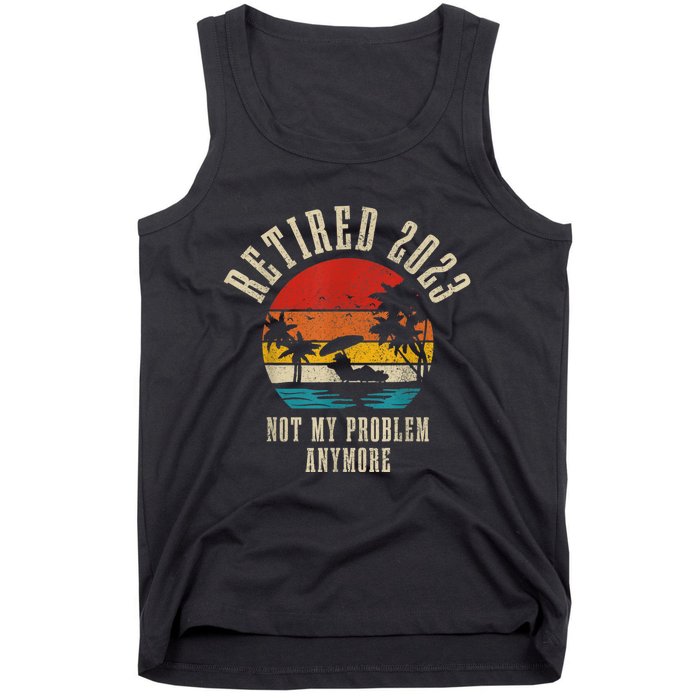 Retired  Not My Problem Anymore Vintage Funny Retirement Tank Top