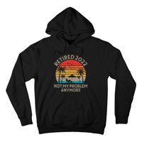 Retired Not My Problem Anymore Funny Vintage Retirement Hoodie