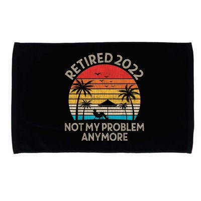 Retired Not My Problem Anymore Funny Vintage Retirement Microfiber Hand Towel